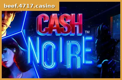Cash Noire